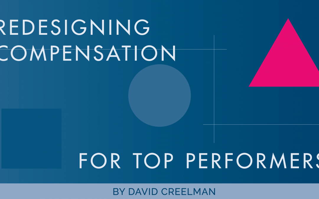 Redesigning Compensation For Top Performers
