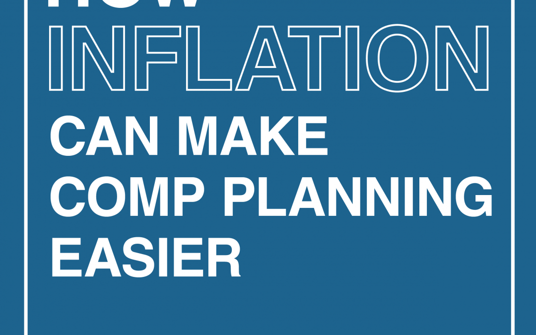 How Inflation Can Make Compensation Planning Easier