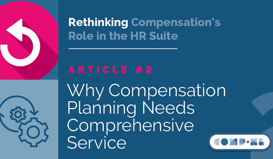 Why Compensation Planning Needs Comprehensive Service